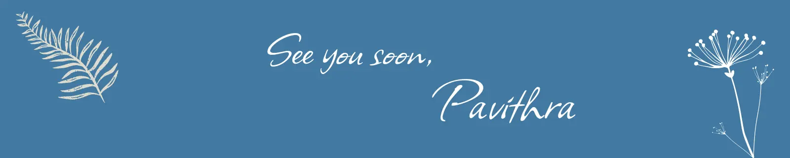 Blog post signoff reading 'See you soon, Pavithra'